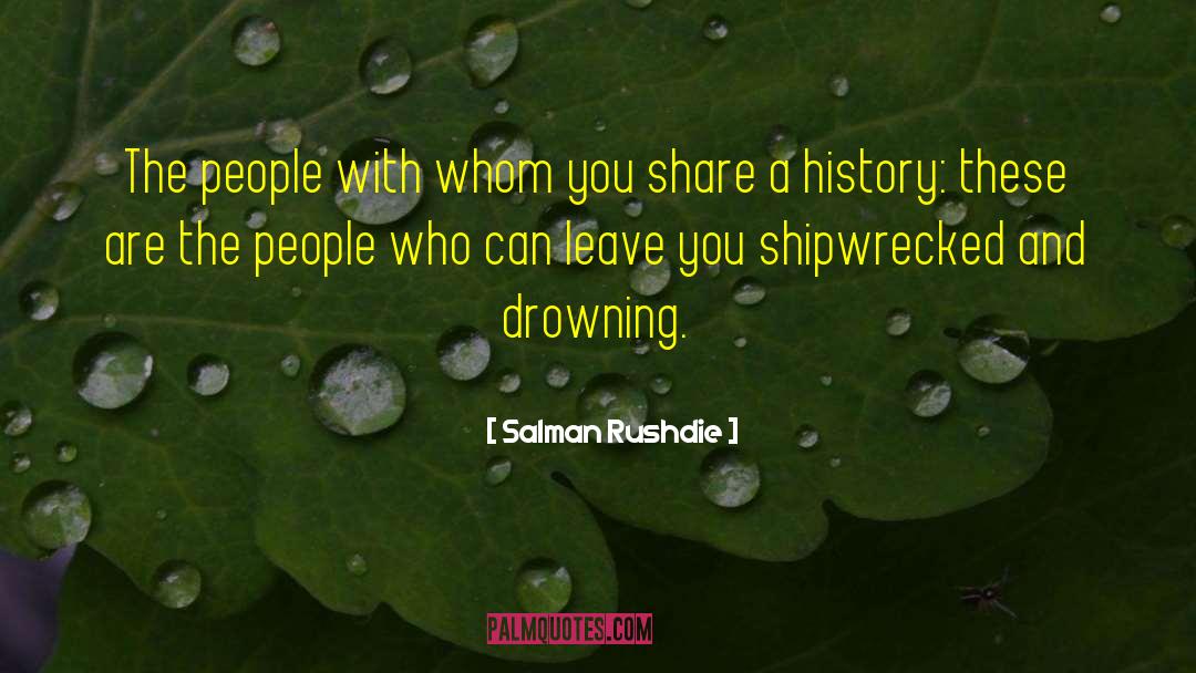 Shipwrecked quotes by Salman Rushdie