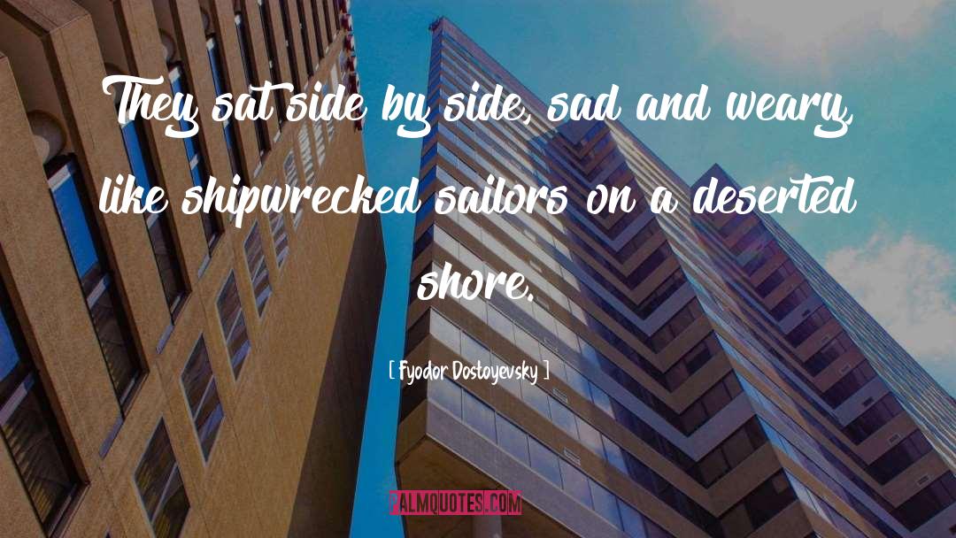 Shipwrecked quotes by Fyodor Dostoyevsky