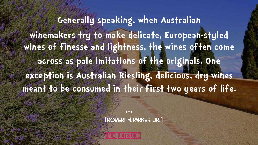 Shiraz Wines quotes by Robert M. Parker, Jr.