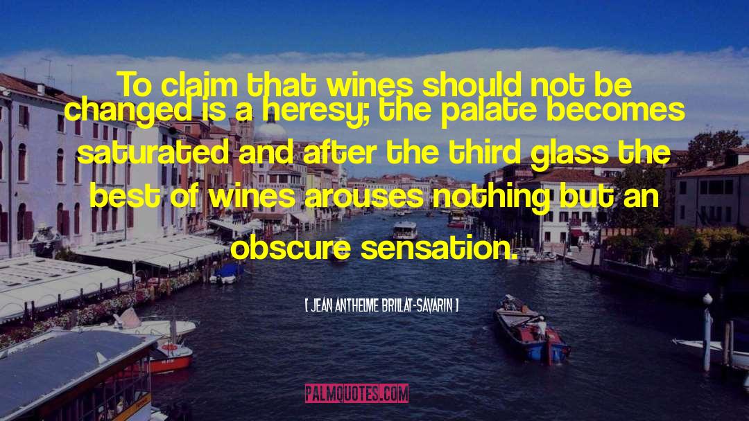 Shiraz Wines quotes by Jean Anthelme Brillat-Savarin