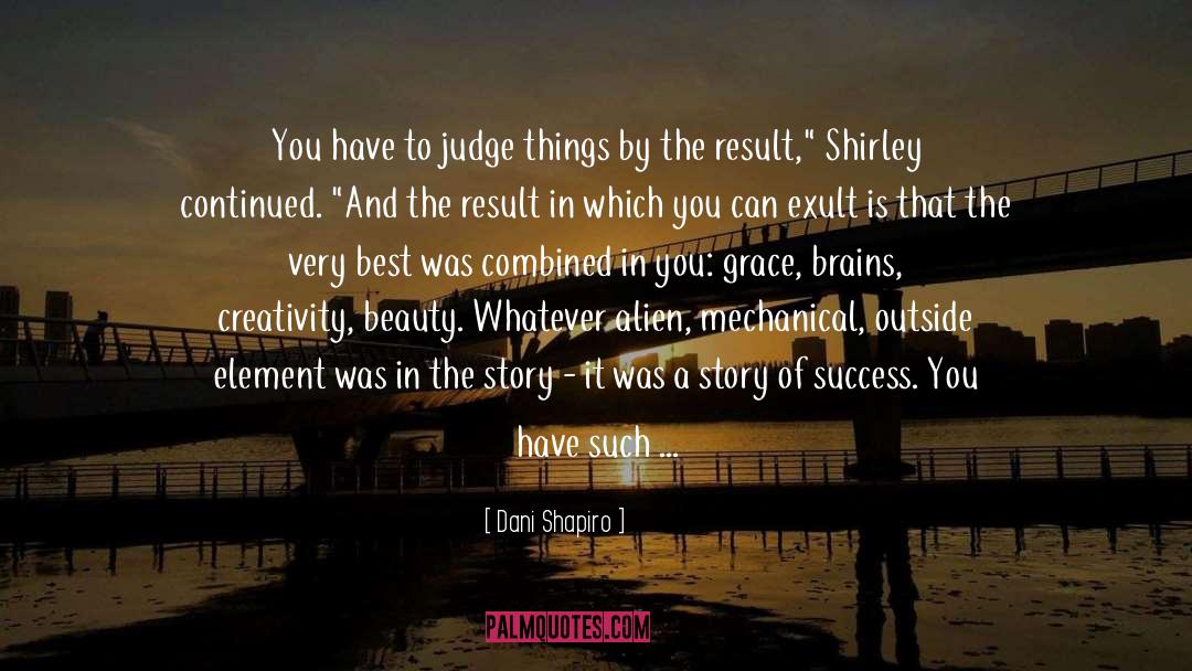Shirley Corder quotes by Dani Shapiro