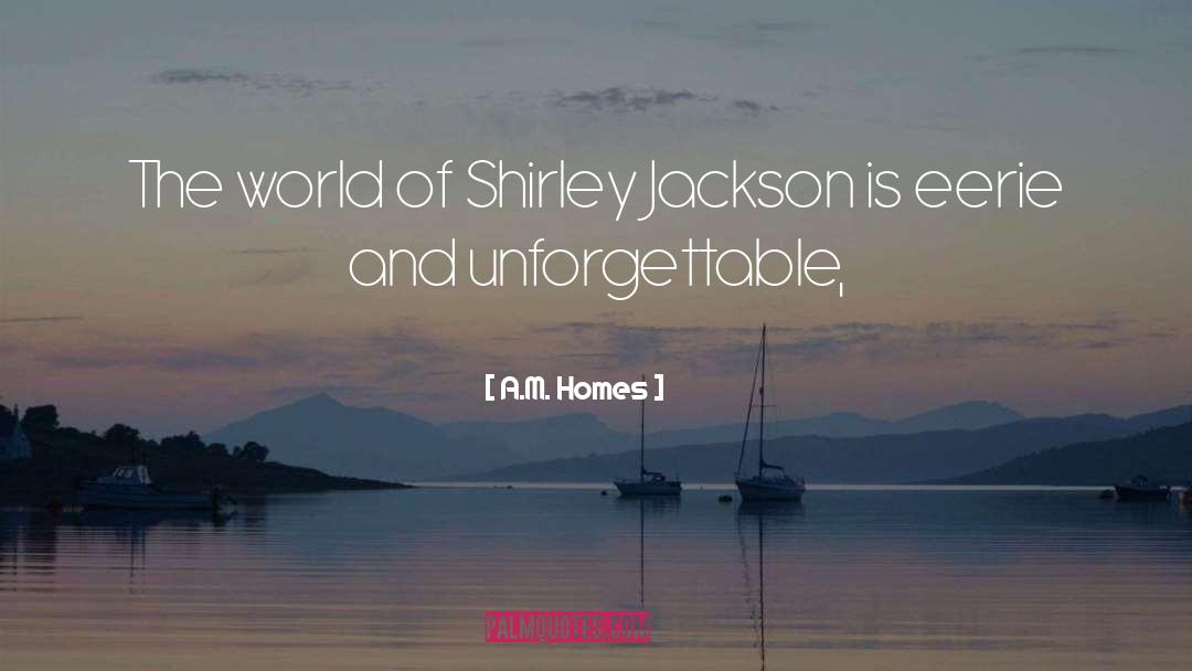 Shirley Jackson quotes by A.M. Homes