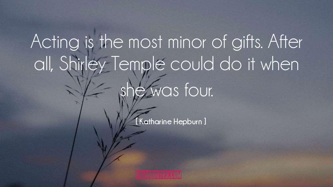Shirley Temple Memorable quotes by Katharine Hepburn