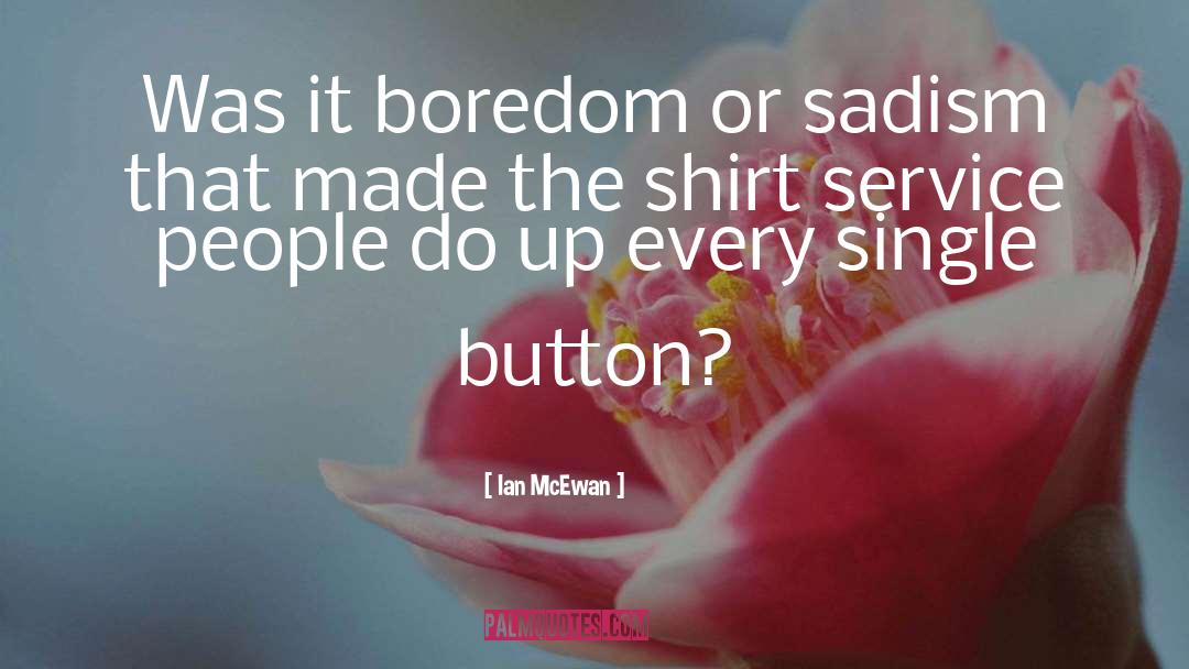 Shirt Off quotes by Ian McEwan