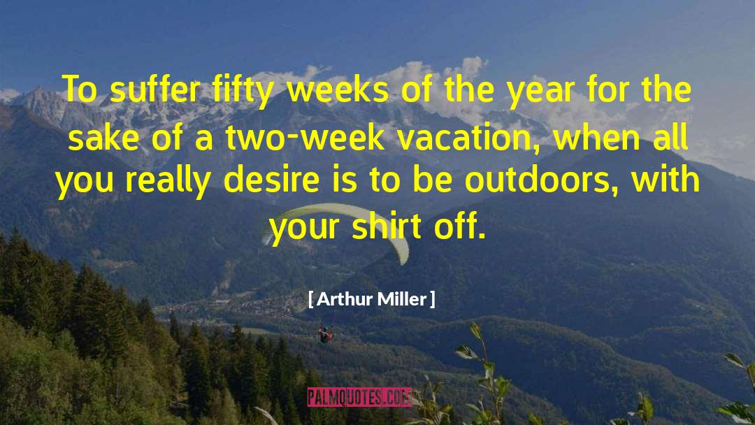 Shirt Off quotes by Arthur Miller