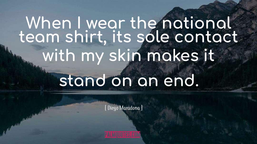 Shirt quotes by Diego Maradona