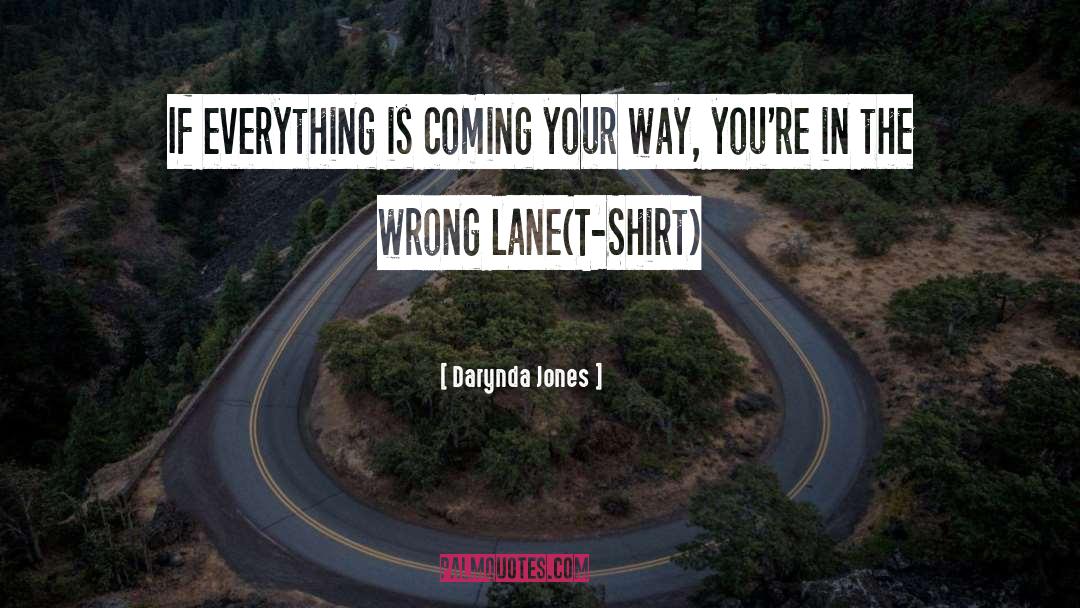Shirt quotes by Darynda Jones