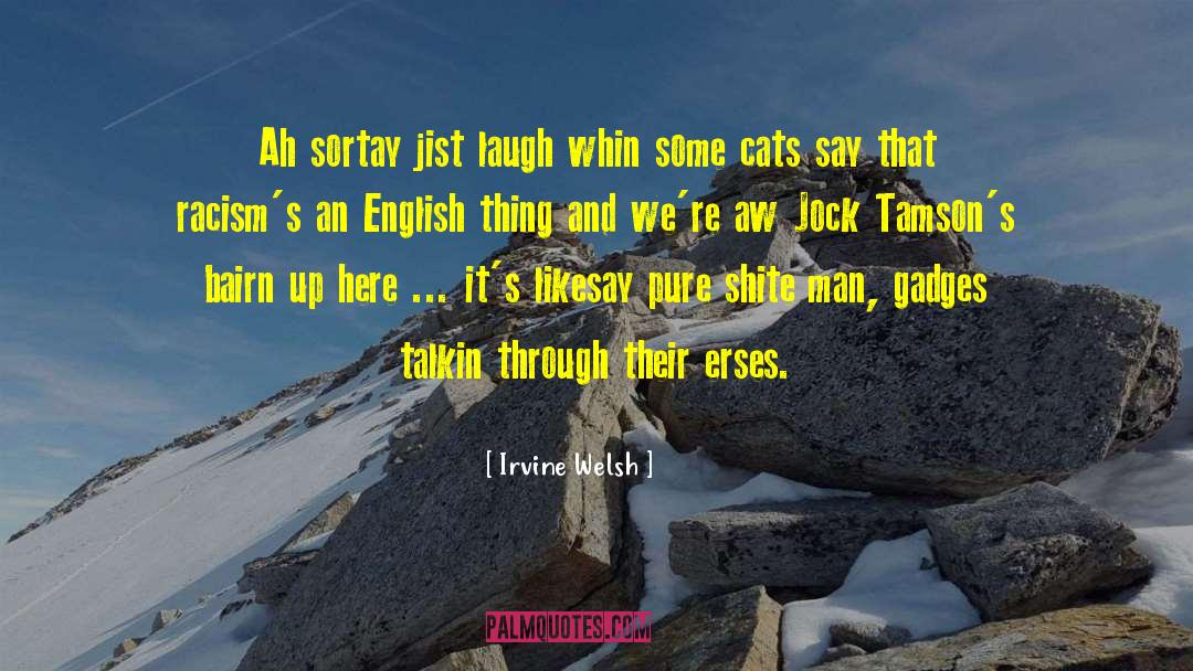 Shite quotes by Irvine Welsh