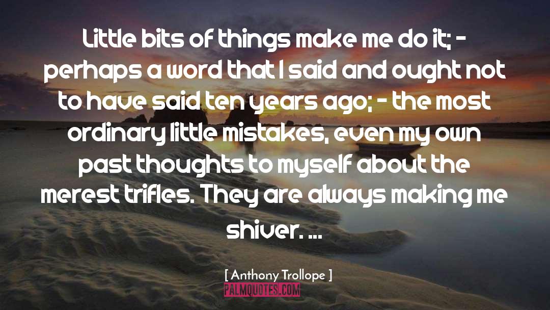 Shiver quotes by Anthony Trollope