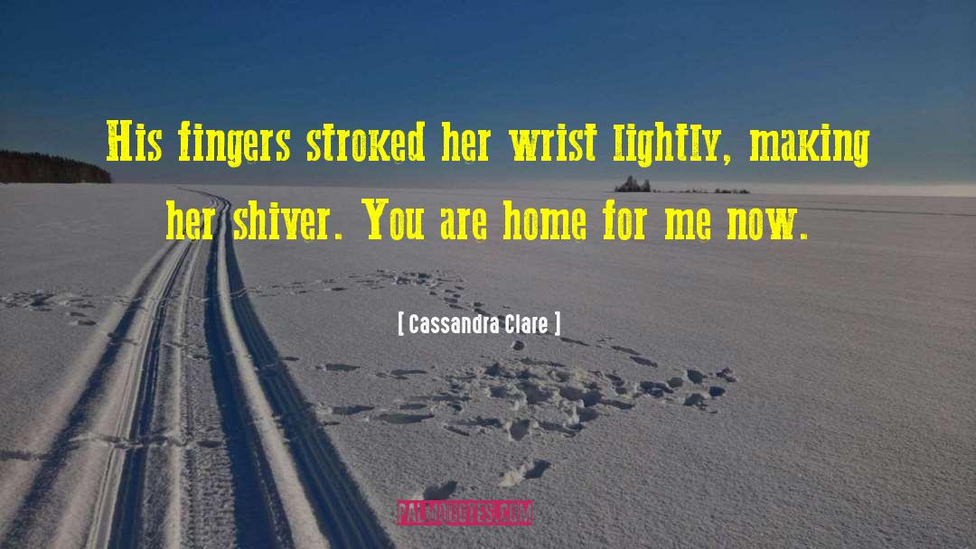 Shiver quotes by Cassandra Clare