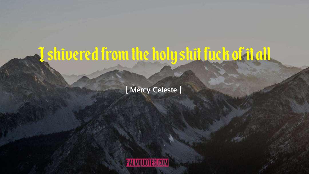 Shivered Synonym quotes by Mercy Celeste