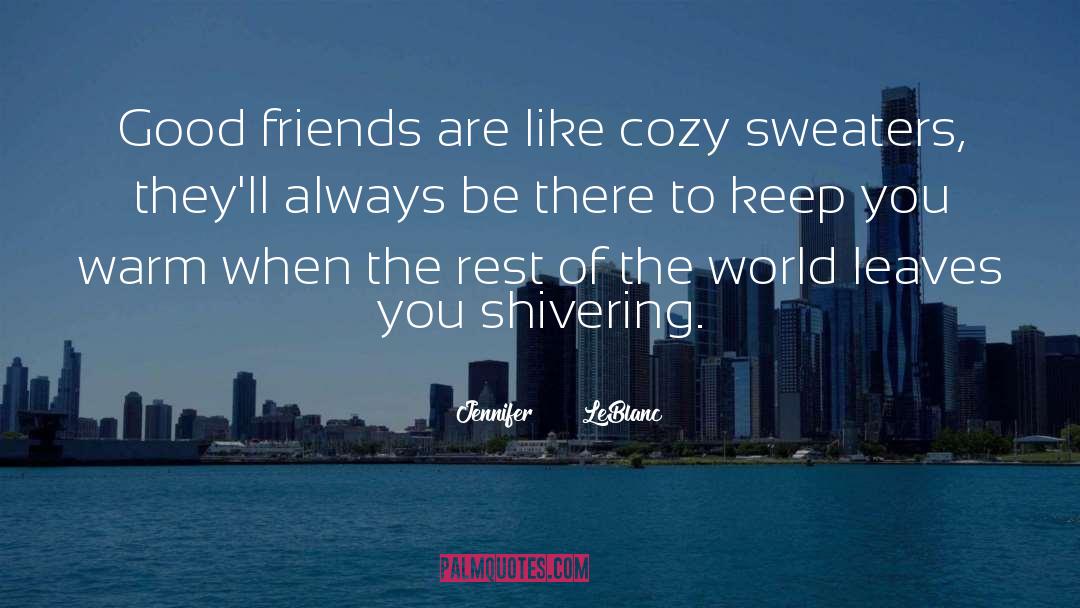 Shivering quotes by Jennifer      LeBlanc