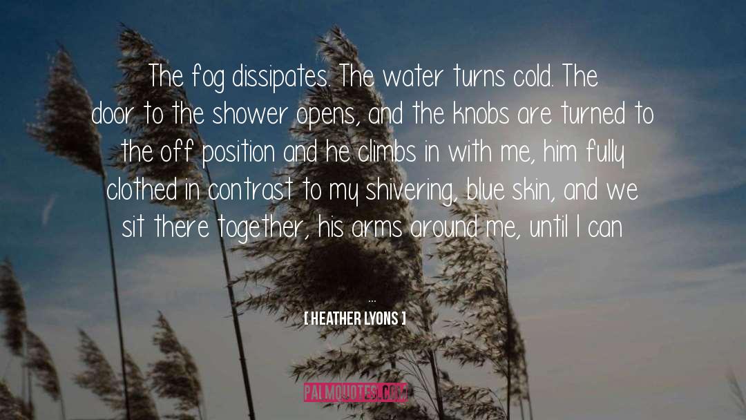 Shivering quotes by Heather Lyons