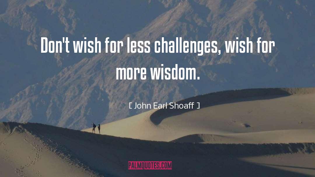 Shoaff And Vandeventer quotes by John Earl Shoaff