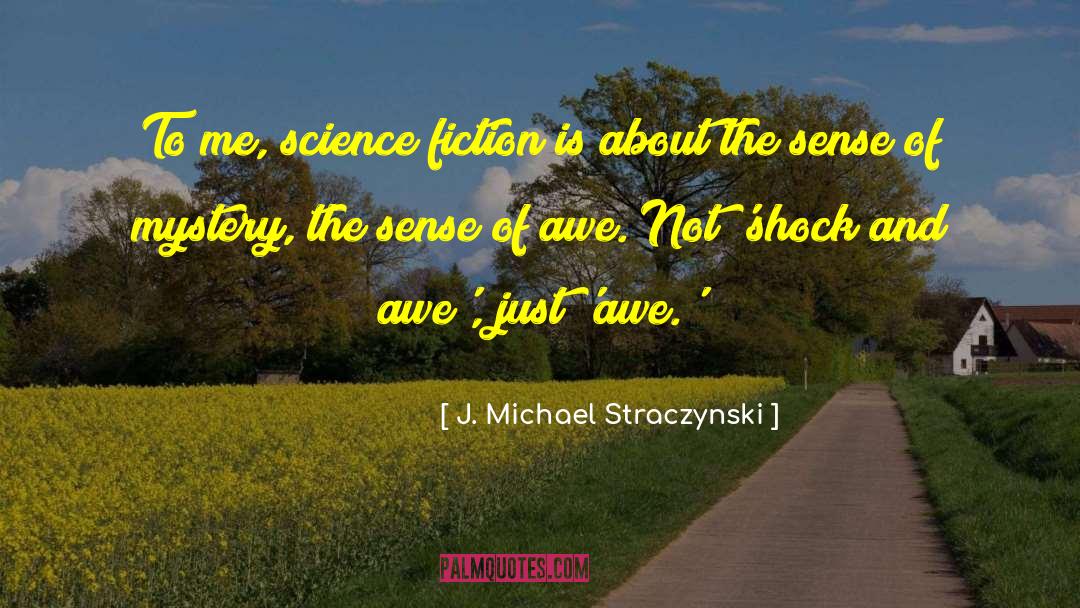 Shock And Awe quotes by J. Michael Straczynski