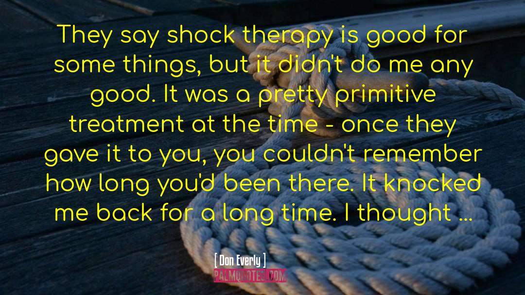 Shock Therapy quotes by Don Everly