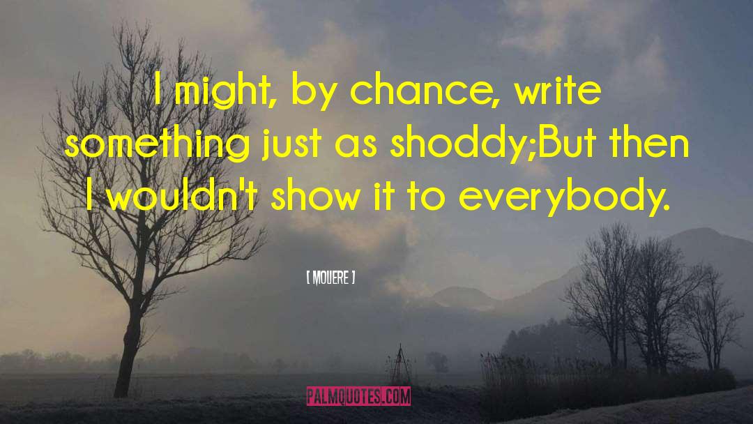 Shoddy quotes by Moliere