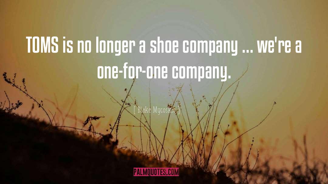Shoe quotes by Blake Mycoskie