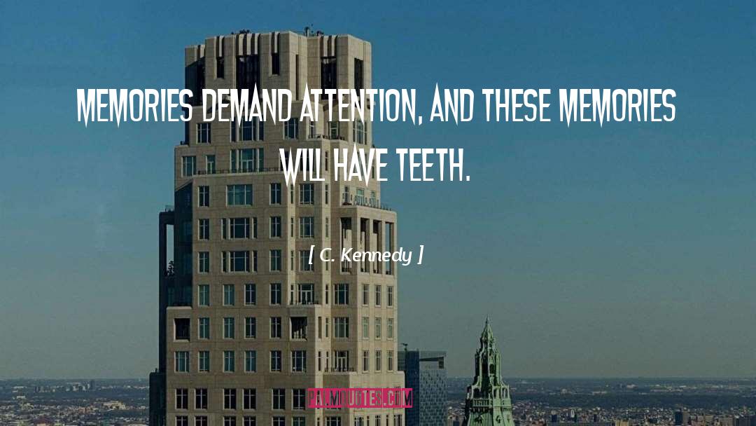 Shoehorn With Teeth quotes by C. Kennedy