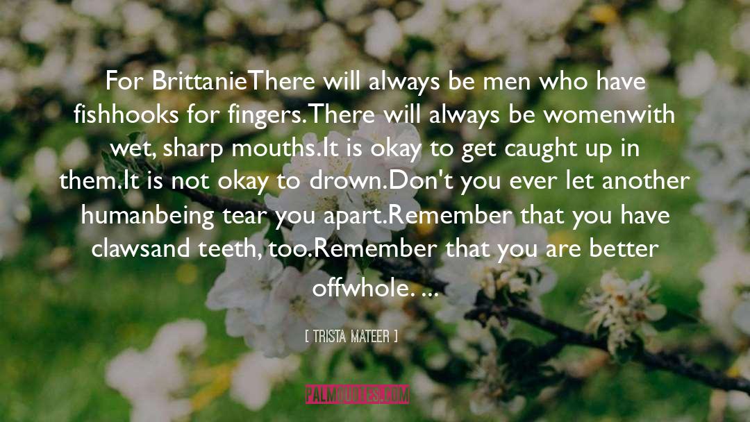 Shoehorn With Teeth quotes by Trista Mateer