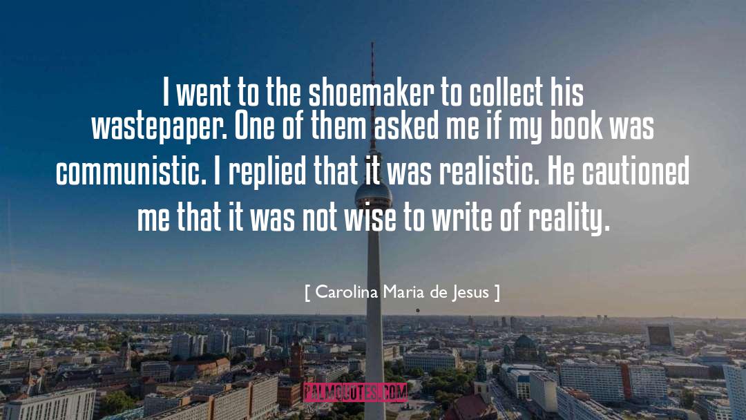 Shoemaker quotes by Carolina Maria De Jesus