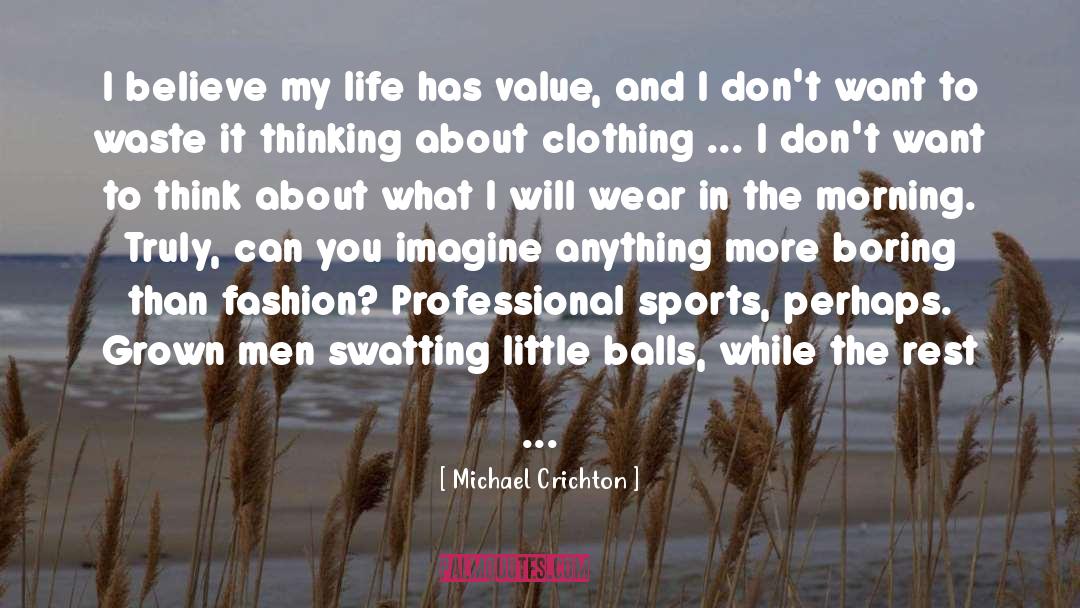 Shoes And Fashion quotes by Michael Crichton