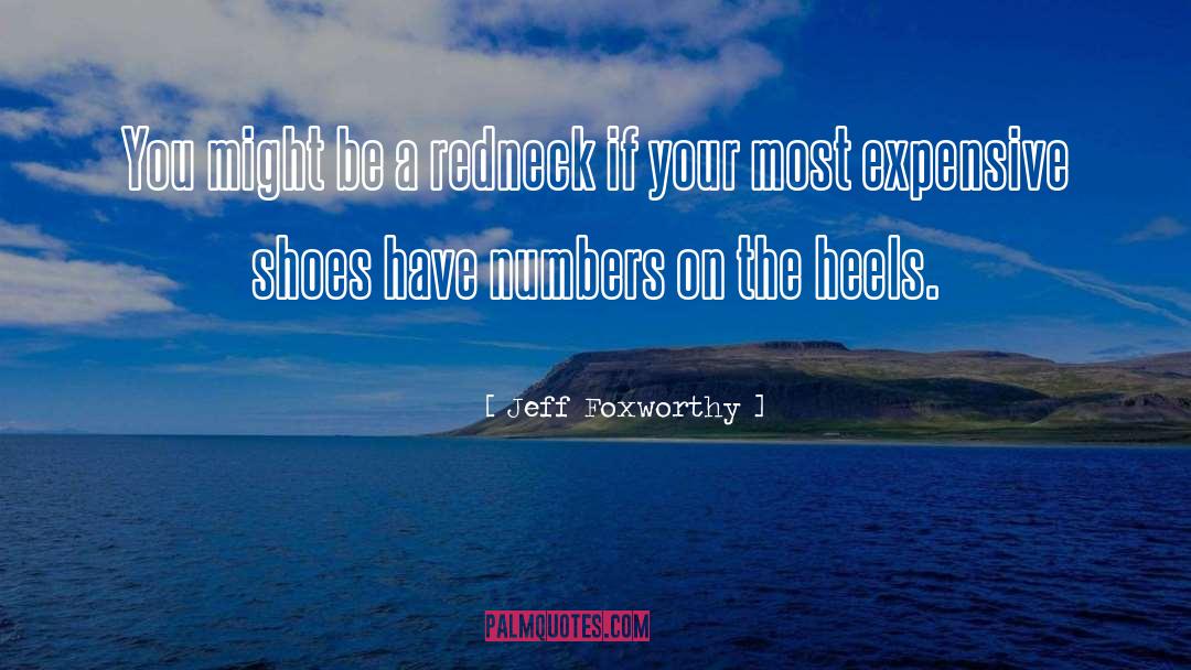 Shoes quotes by Jeff Foxworthy