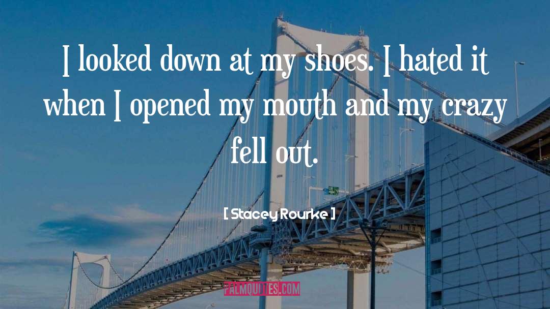 Shoes quotes by Stacey Rourke