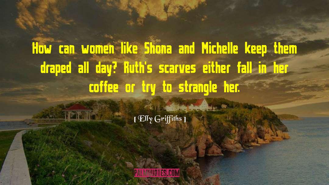 Shona quotes by Elly Griffiths