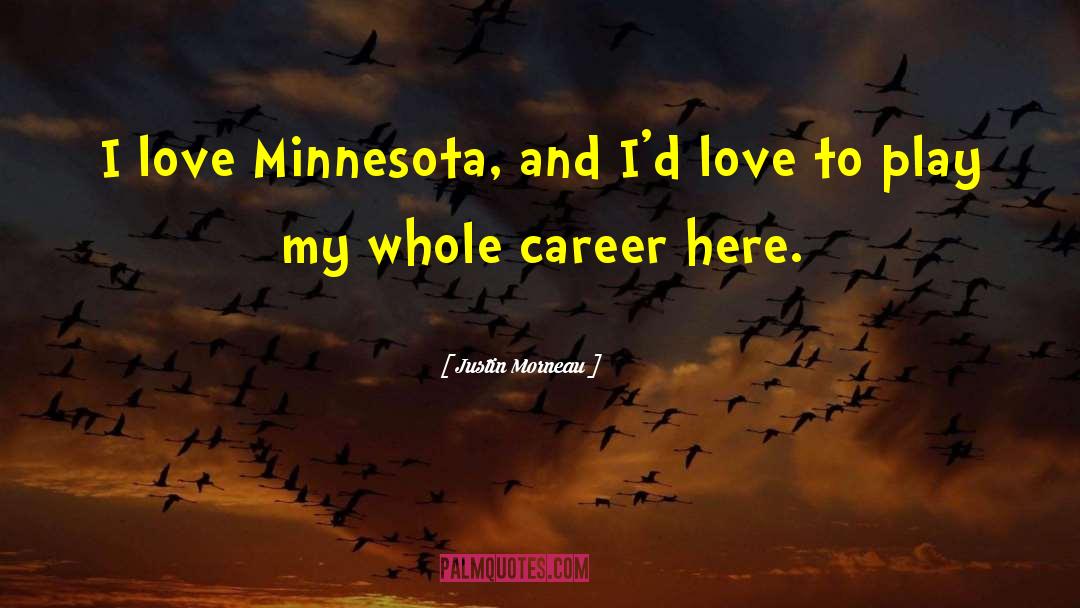 Shonie Minnesota quotes by Justin Morneau