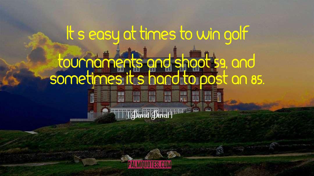 Shoot Out quotes by David Duval
