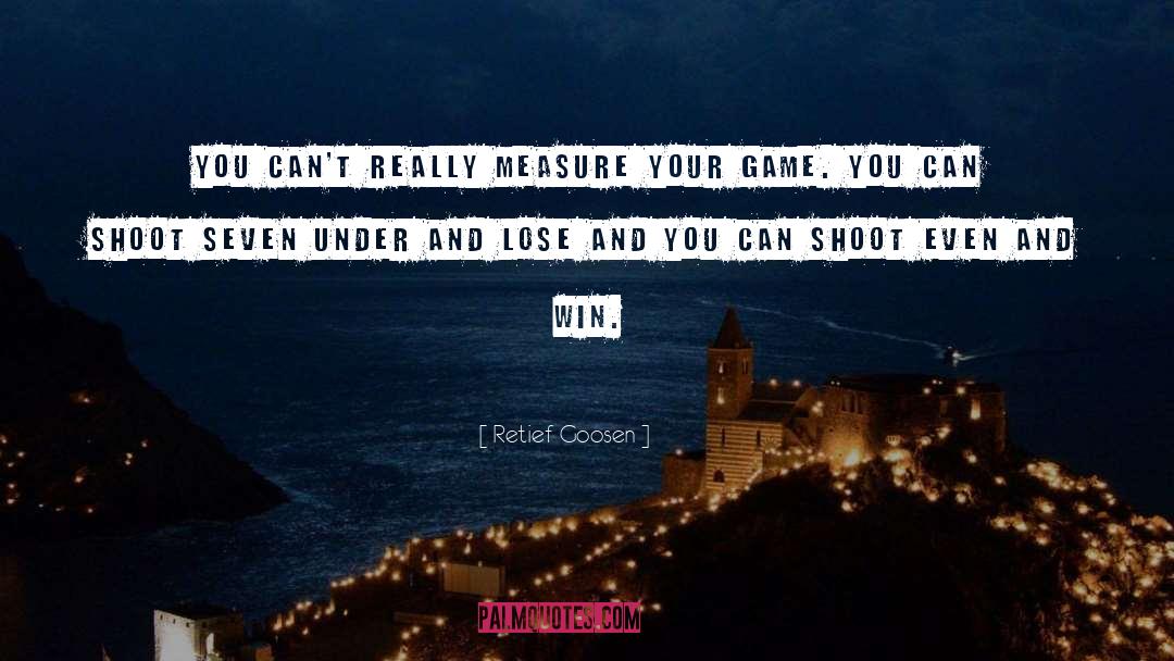 Shoot quotes by Retief Goosen