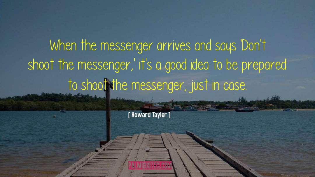 Shoot The Messenger quotes by Howard Tayler