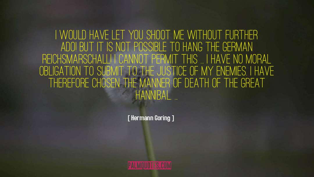 Shoot The Messenger quotes by Hermann Goring