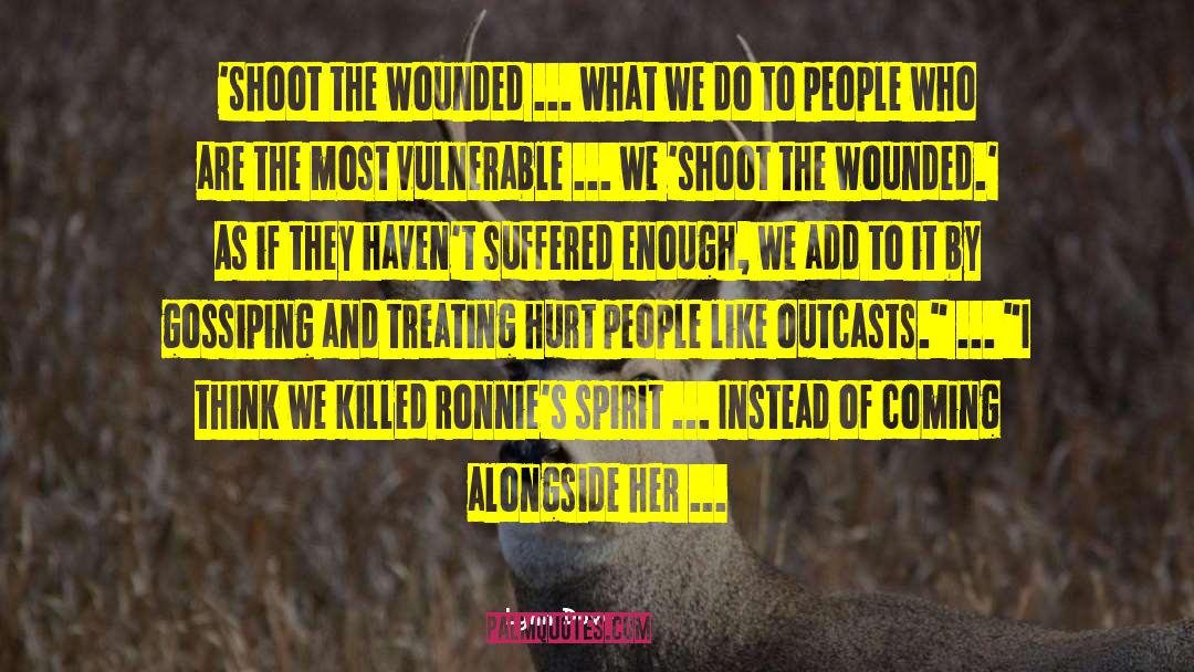 Shoot The Wounded quotes by Lynn Dove
