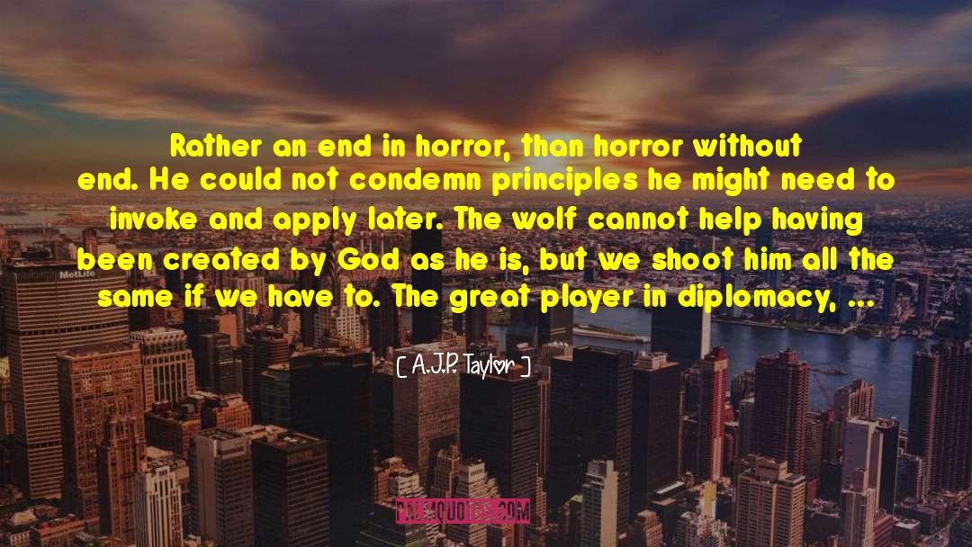 Shoot The Wounded quotes by A.J.P. Taylor