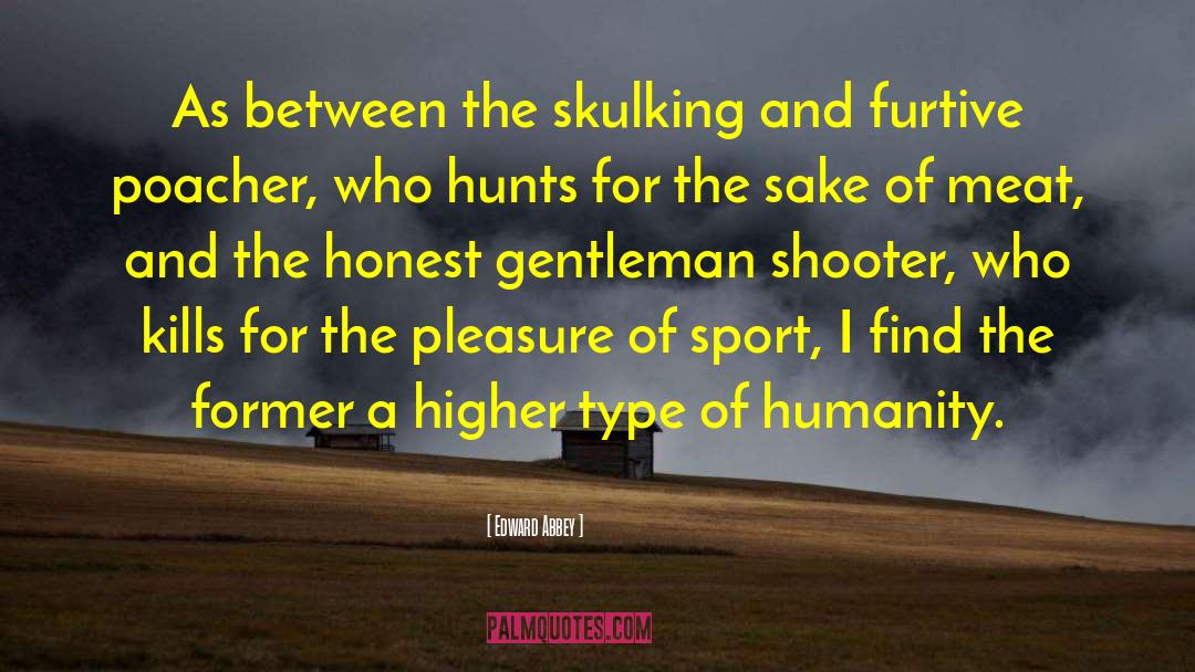 Shooter quotes by Edward Abbey