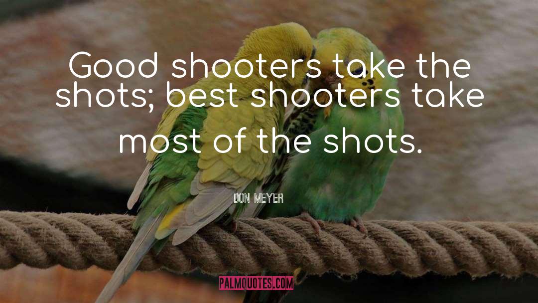 Shooter quotes by Don Meyer
