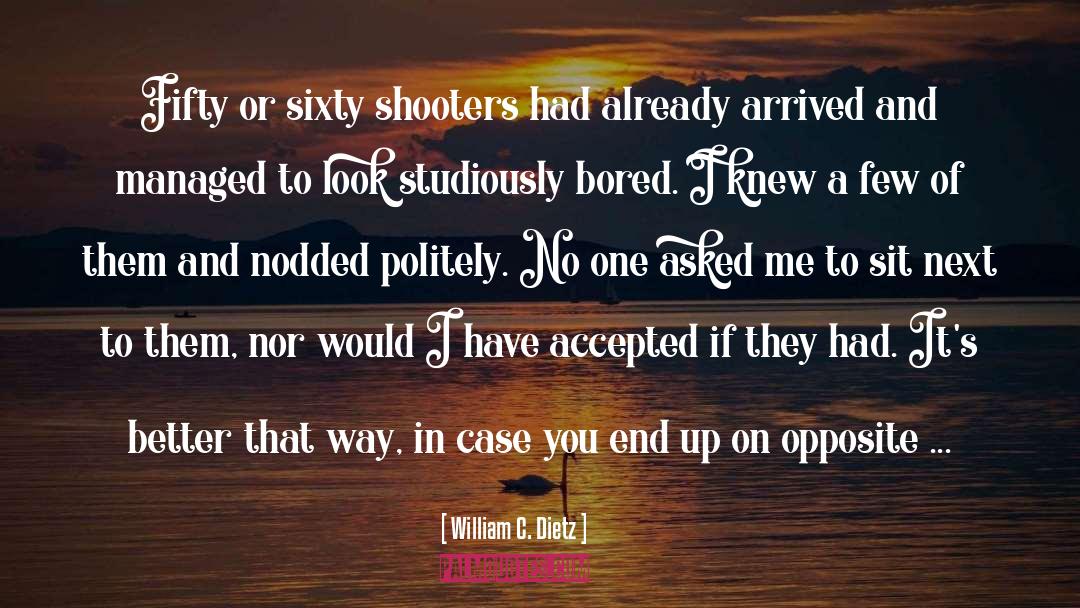 Shooter quotes by William C. Dietz