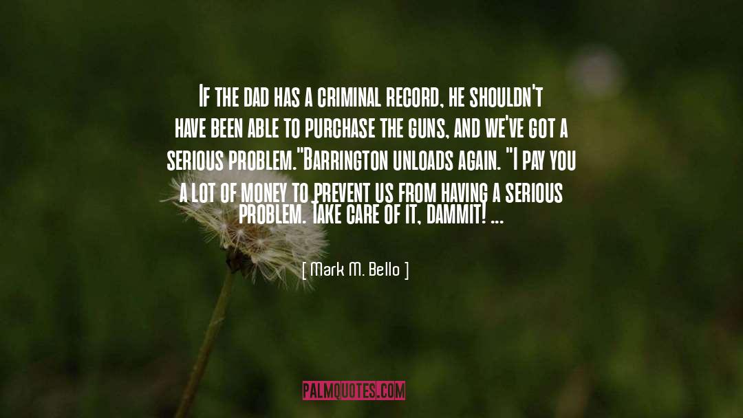 Shooting Aftermath quotes by Mark M. Bello