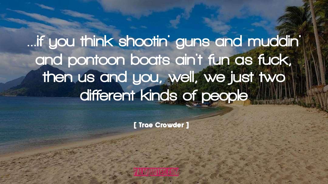 Shooting Guns quotes by Trae Crowder