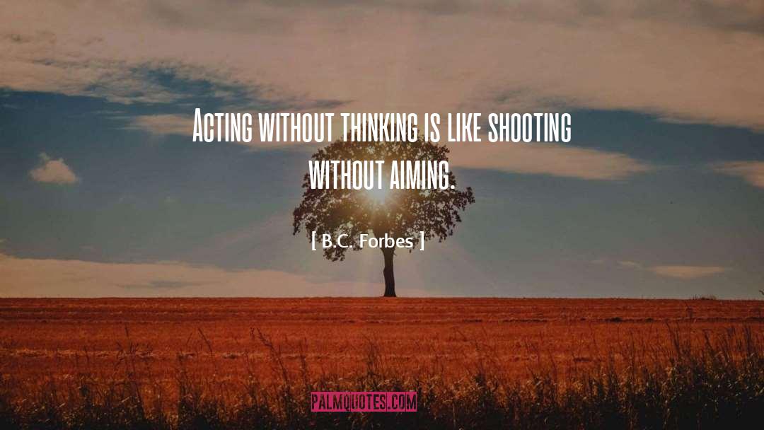Shooting quotes by B.C. Forbes