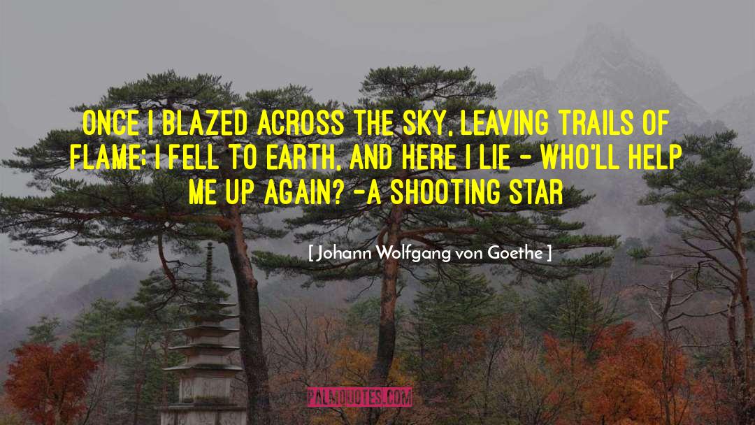 Shooting Star quotes by Johann Wolfgang Von Goethe