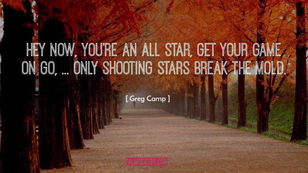 Shooting Star quotes by Greg Camp