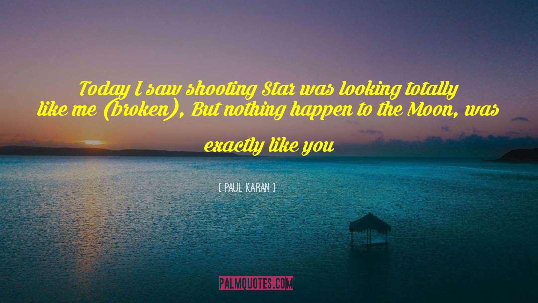 Shooting Star quotes by Paul Karan