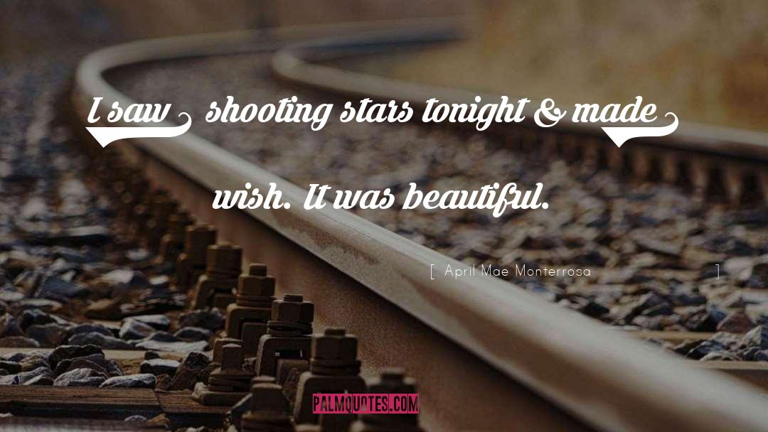 Shooting Stars quotes by April Mae Monterrosa