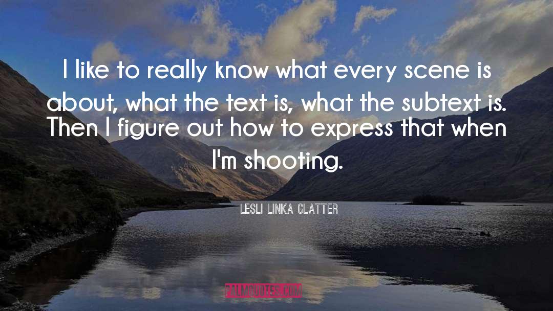 Shooting Up quotes by Lesli Linka Glatter