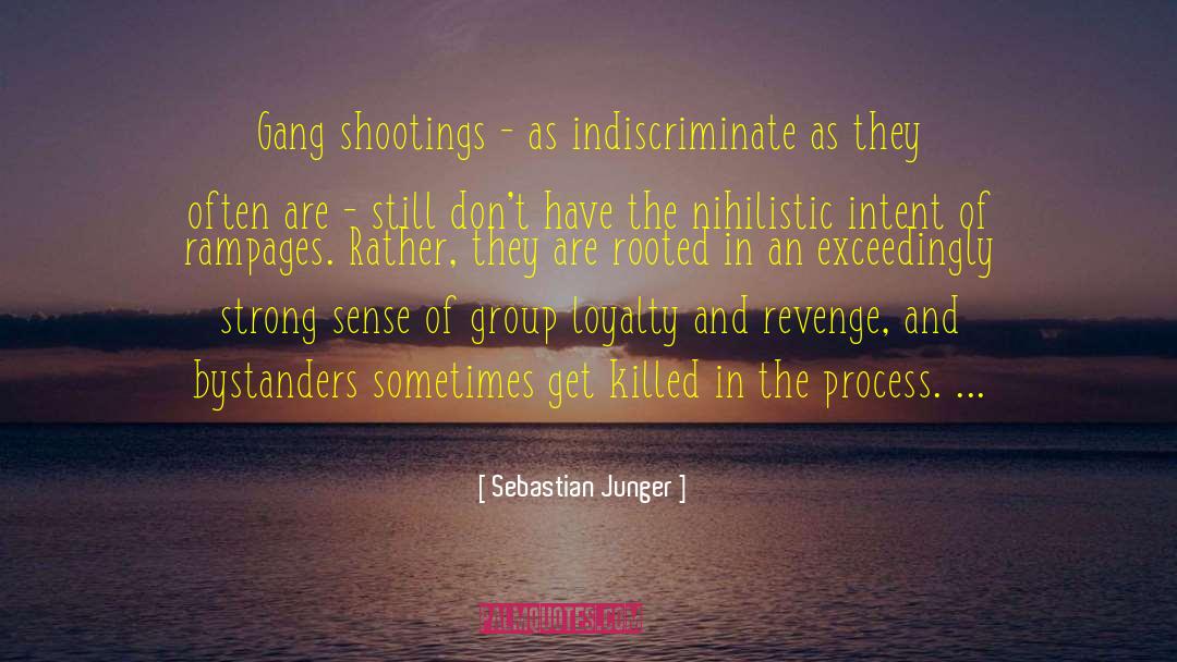 Shootings quotes by Sebastian Junger