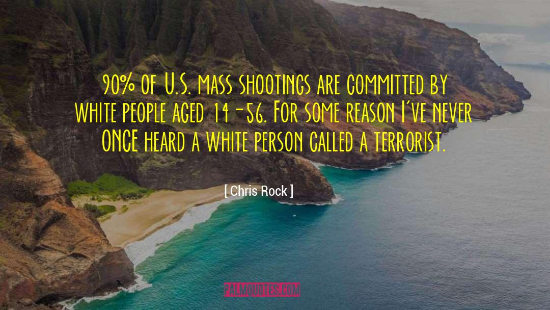 Shootings quotes by Chris Rock