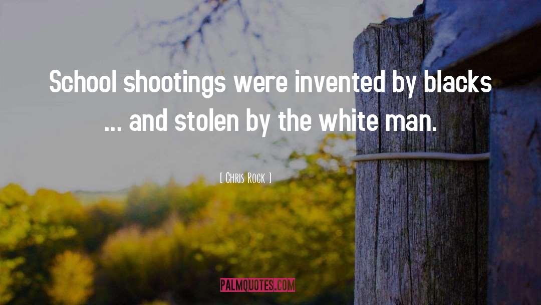 Shootings quotes by Chris Rock